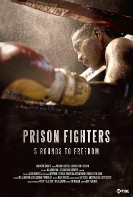 纪录片《Prison Fighters: Five Rounds to Freedom》（2017美国）--高清4K/1080P迅雷BT资源下载