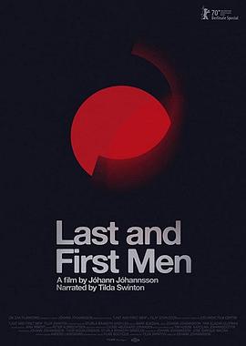 纪录片《最后与最初的人类  Last and First Men》（2020冰岛）--高清4K/1080P迅雷BT资源下载