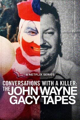 电视剧《对话杀人魔：小丑杀手访谈录  Conversations with a Killer: The John Wayne Gacy Tapes》（2022美国）--高清4K/1080P迅雷BT资源下载