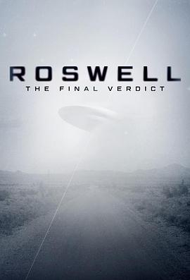 电视剧《罗斯威尔：最终结论 第一季  Roswell：The Final Verdict》（2021美国）--高清4K/1080P迅雷BT资源下载