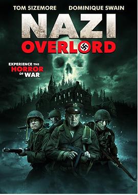 电影《纳粹霸主  Nazi Overlord》（2018美国）--高清4K/1080P迅雷BT资源下载