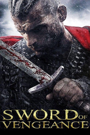 电影《复仇之剑  Sword of Vengeance》（2015英国）--高清4K/1080P迅雷BT资源下载