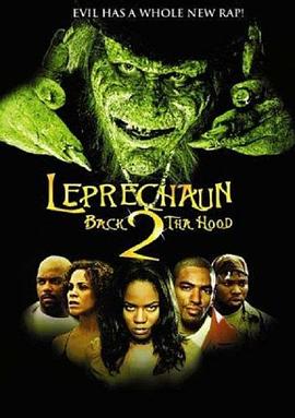 电影《鬼精灵6：灵异入侵  Leprechaun: Back 2 tha Hood》（2003美国）--高清4K/1080P迅雷BT资源下载