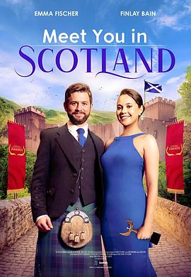 电影《邂逅苏格兰  MEET YOU IN SCOTLAND》（2022英国）--高清4K/1080P迅雷BT资源下载