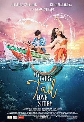 电影《我的人鱼之恋  My Fairy Tail Love Story》（2018菲律宾）--高清4K/1080P迅雷BT资源下载