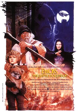 电影《伊沃克人：为恩多而战  Ewoks: The Battle for Endor》（1985美国）--高清4K/1080P迅雷BT资源下载