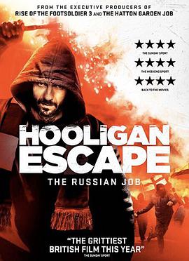 电影《流氓越狱计划  Hooligan Escape The Russian Job》（2018英国）--高清4K/1080P迅雷BT资源下载