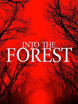 电影《森林深处  Into the Forest》（2019美国）--高清4K/1080P迅雷BT资源下载