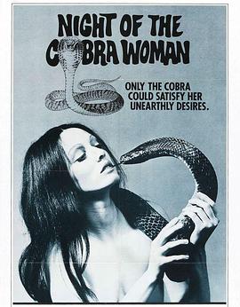 电影《蛇变惊魂夜  Night of the Cobra Woman》（1972美国 / 菲律宾）--高清4K/1080P迅雷BT资源下载