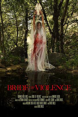 电影《暴力新娘  Bride of Violence》（2018美国）--高清4K/1080P迅雷BT资源下载