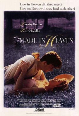 电影《天上人间  Made in Heaven》（1987美国）--高清4K/1080P迅雷BT资源下载