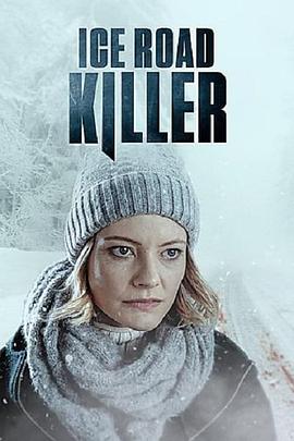 电影《Ice Road Killer》（2022加拿大）--高清4K/1080P迅雷BT资源下载