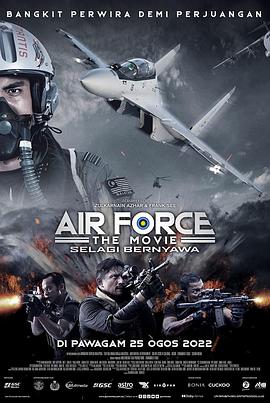 电影《Air Force the Movie: Selagi Bernyawa》（2022马来西亚）--高清4K/1080P迅雷BT资源下载