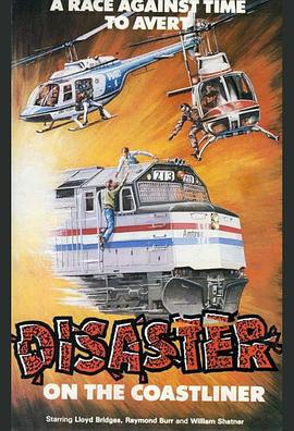 电影《火车大灾难  Disaster on the Coastliner》（1979美国）--高清4K/1080P迅雷BT资源下载