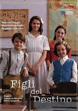 电影《命运之子  Figli del destino》（2019意大利）--高清4K/1080P迅雷BT资源下载