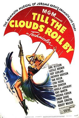 电影《乱云飞渡  Till the Clouds Roll by》（1946美国）--高清4K/1080P迅雷BT资源下载
