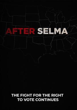 纪录片《After Selma》（2019美国）--高清4K/1080P迅雷BT资源下载