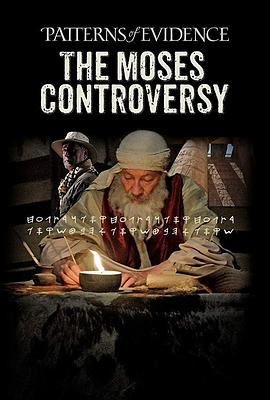 纪录片《证据模式：摩西之争  Patterns of Evidence: The Moses Controversy》（2019美国）--高清4K/1080P迅雷BT资源下载