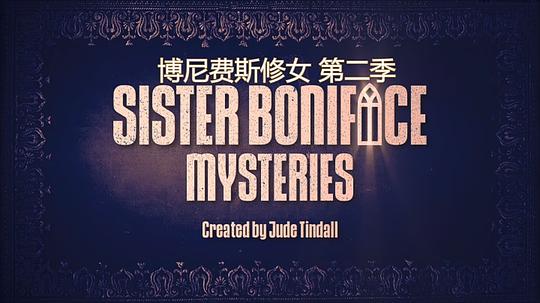 电视剧《博尼法斯修女探案集 第二季  Sister Boniface Mysteries》（2023英国）--高清4K/1080P迅雷BT资源下载