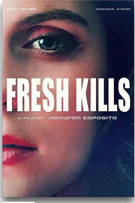 电影《Fresh Kills》（2023美国）--高清4K/1080P迅雷BT资源下载