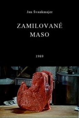 电影短片《肉之恋  Zamilované maso》（1989英国 / 美国 / 西德）--高清4K/1080P迅雷BT资源下载