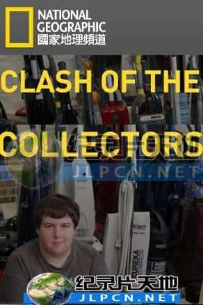 [National Geographic] 《古怪收藏大对决》Clash of the Collectors- 纪实纪录片1080P/720P/360P高清标清网盘迅雷下载