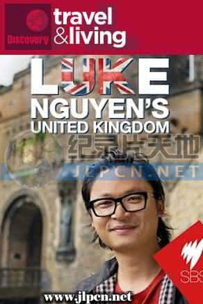 [Discovery Travel &amp; Living] 《卢克的英国味》Luke Nguyen's United Kingdom- 美食纪录片1080P/720P/360P高清标清网盘迅雷下载