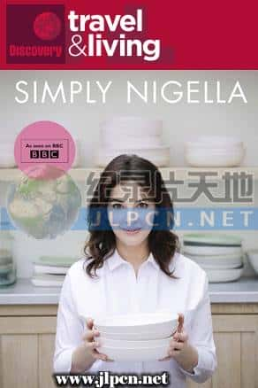 [Discovery Travel &amp; Living] 《奈洁拉的小食光》Simply Nigella- 美食纪录片1080P/720P/360P高清标清网盘迅雷下载