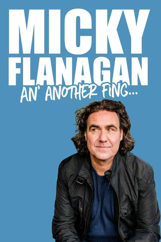 [2017][英国][喜剧]《Micky Flanagan: An' Another Fing - Live》[4K][1080P][迅雷BT][资源下载]