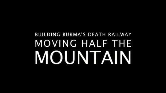 [2014][英国][纪录]《Building Burma's Death Railway: Moving Half the Mountain》[4K][1080P][迅雷BT][资源下载]