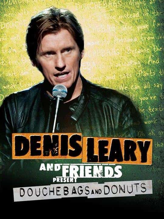 [2011][美国][]《Denis Leary &amp; Friends Presents: Douchbags &amp; Donuts》[4K][1080P][迅雷BT][资源下载]