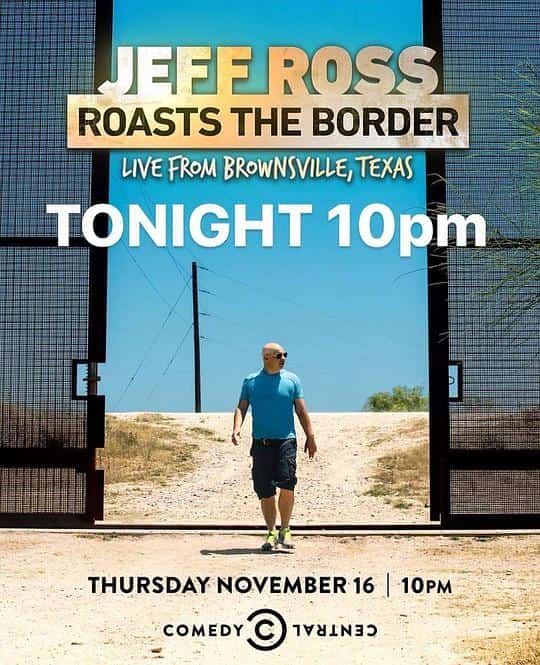 [2017][美国][喜剧]《Jeff Ross Roasts the Border: Live from Brownsville, Texas》[4K][1080P][迅雷BT][资源下载]