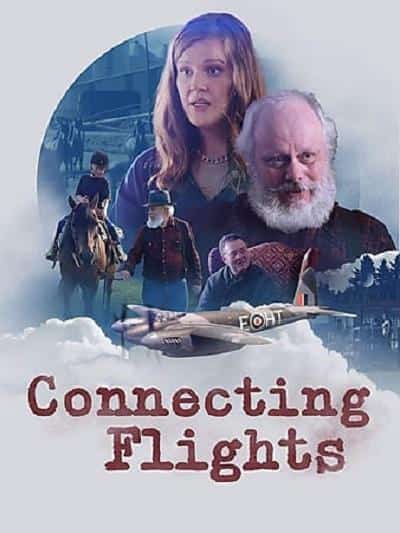 [2021][加拿大][剧情]《Connecting Flights》[4K][1080P][迅雷BT][资源下载]
