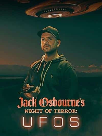[2022][美国][纪录]《Jack Osbourne's Night of Terror: UFOs》[4K][1080P][迅雷BT][资源下载]
