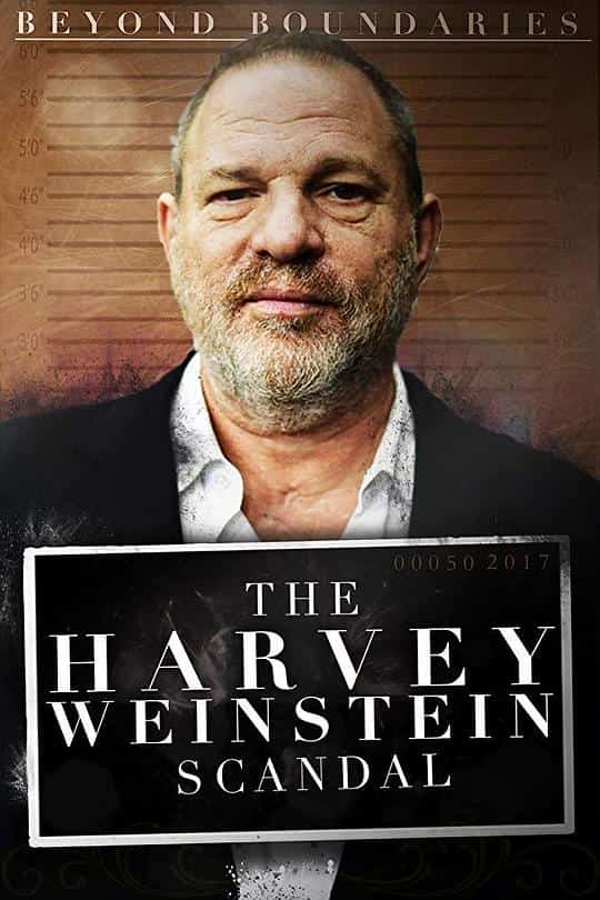 [2018][英国][纪录]《Beyond Boundaries: The Harvey Weinstein Scandal》[4K][1080P][迅雷BT][资源下载]