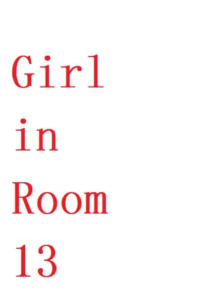 [2022][美国][剧情]《Girl in Room 13》[4K][1080P][迅雷BT][资源下载]