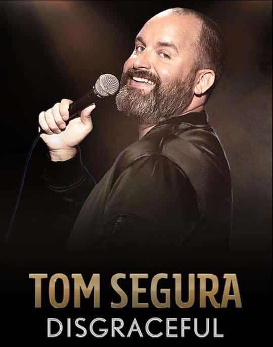 [2018][美国][喜剧]《Tom Segura: Disgraceful》[4K][1080P][迅雷BT][资源下载]