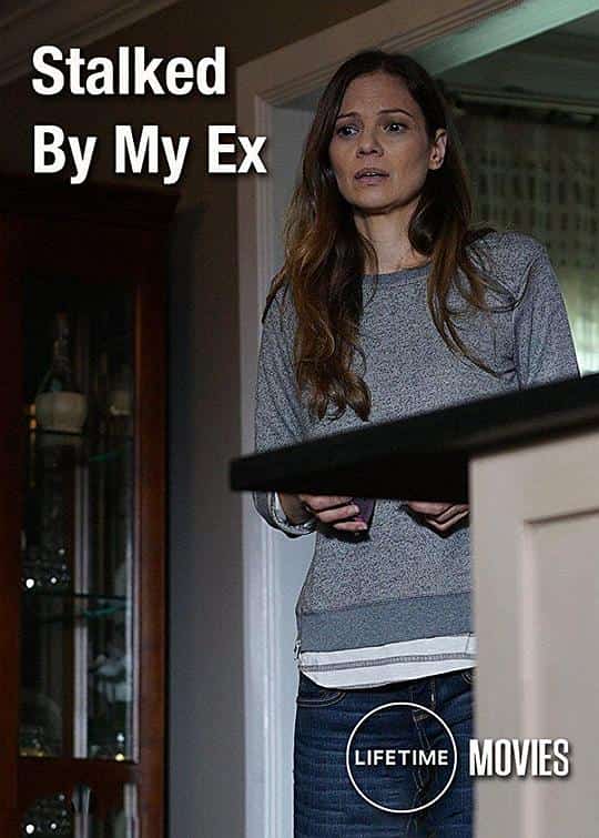 [2017][美国][剧情]《Stalked By My Ex》[4K][1080P][迅雷BT][资源下载]