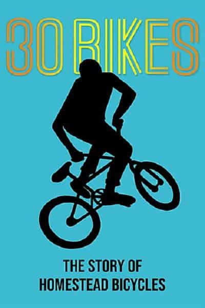 [2020][美国][纪录]《30 Bikes: The Story of Homestead Bicycles》[4K][1080P][迅雷BT][资源下载]
