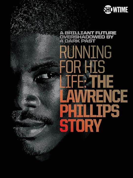 [2016][美国][纪录]《Running for His Life: The Lawrence Phillips Story》[4K][1080P][迅雷BT][资源下载]
