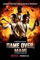 【蓝光|原盘|收藏】《游戏结束，老兄！游戏结束，老兄.Game.Over.Man.2018.iNTERNAL.1080p.WEB.x264.CHS-BTBT4K[2.82G]》[4K][2160P][2.82GB][美国]