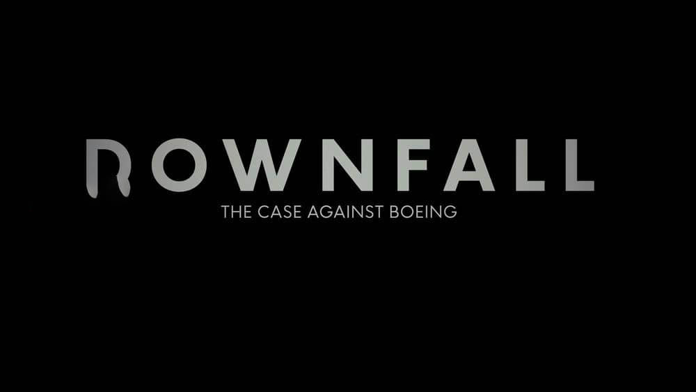 Netflix纪录电影《一落千丈：波音大调查 DOWNFALL:The Case Against Boeing 2022》[中字][1080P][网盘][资源下载]