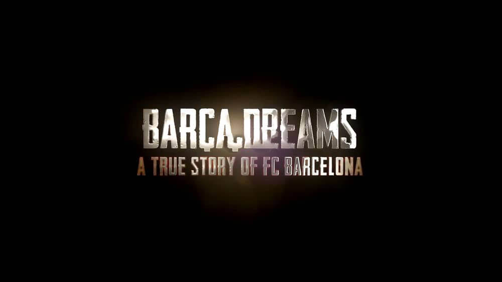 纪录电影《巴萨之梦 Barça Dreams 2015》[中字][4K][网盘][资源下载]