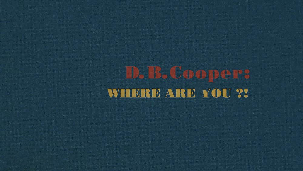 Netflix纪录片《消失的劫机客 D.B. Cooper:Where Are You?! 2022》[全4集][中字][1080P][网盘][资源下载]