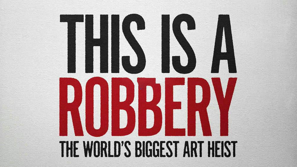 Netflix纪录片《史上最大的艺术品盗窃案 This is a Robbery:The World's Greatest Art Heist 2021》[全4集][中字][1080P][网盘][资源下载]