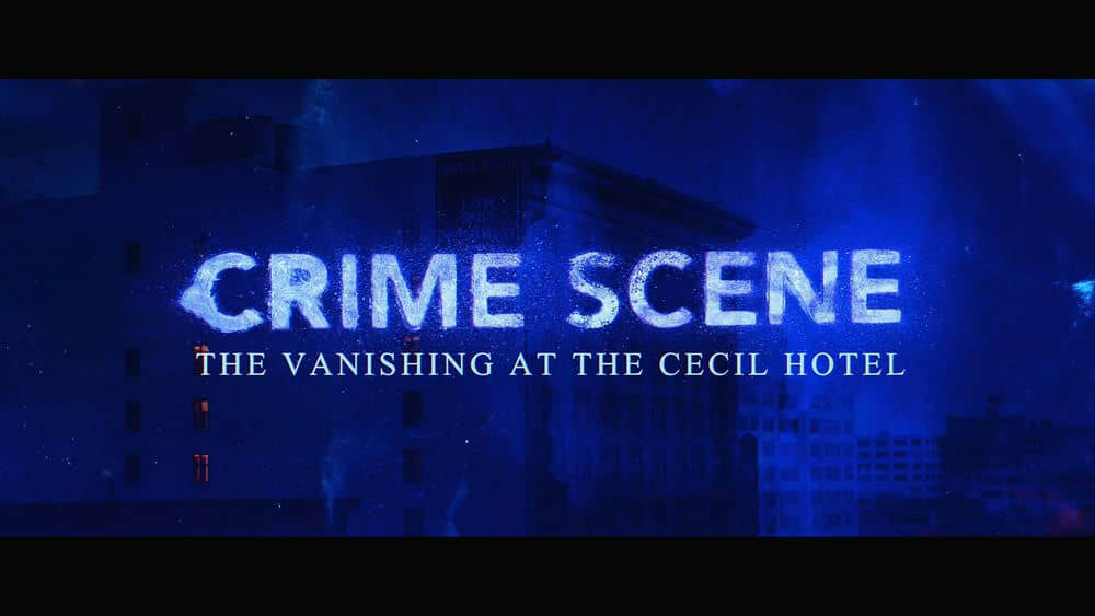 Netflix纪录片《犯罪现场：赛西尔酒店失踪事件 Crime Scene:The Vanishing at the Cecil Hotel 2021》[全4集][中字][1080P][网盘][资源下载]