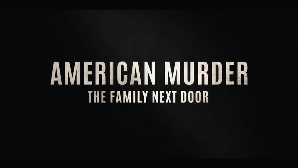 Netflix纪录片《美式谋杀：隔壁邻家 American Murder:The Family Next Door 2020》[全1集][中英双字][1080P][网盘][资源下载]