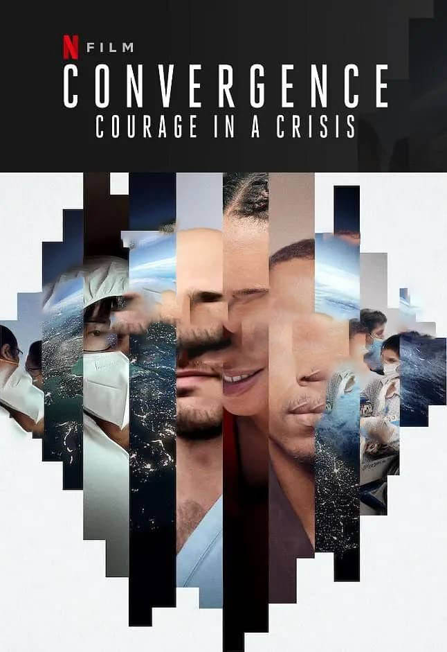 Netflix纪录电影《危机中的勇气 Convergence:Courage in a Crisis 2021》[中字][1080P][网盘][资源下载]