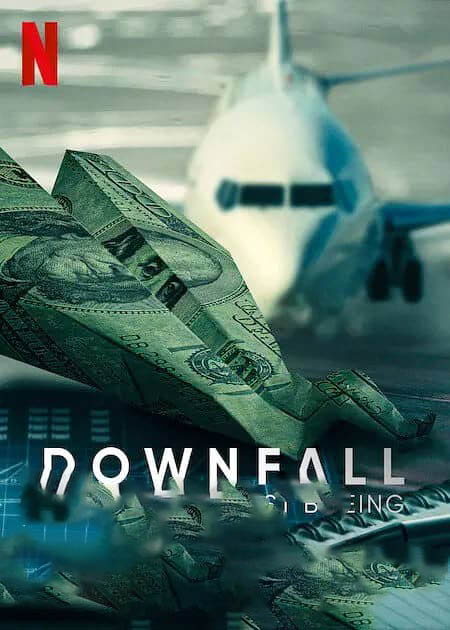 Netflix纪录电影《一落千丈：波音大调查 DOWNFALL:The Case Against Boeing 2022》[中字][1080P][网盘][资源下载]