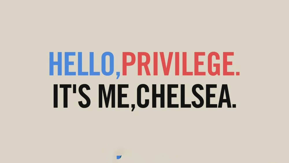 Netflix纪录片《切尔茜：白人特权观察 Hello , Privilege. It's me , Chelsea 2019》[全1集][中字][1080P][720P][网盘][资源下载]